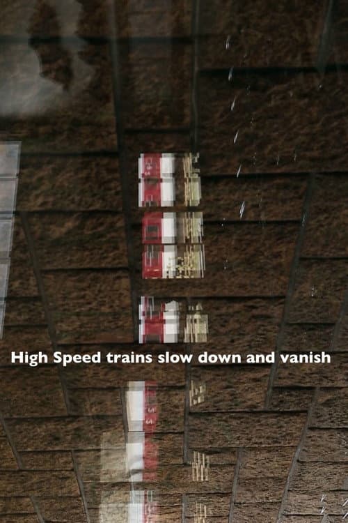 Poster for High Speed trains slow down and vanish