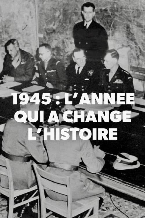 Poster for 1945, l’année qui a changé l'histoire