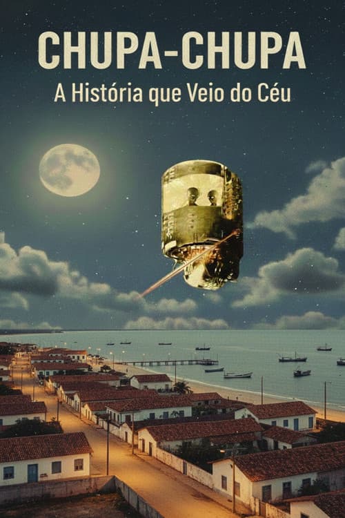 Poster for Chupa-Chupa: A História que Veio do Céu