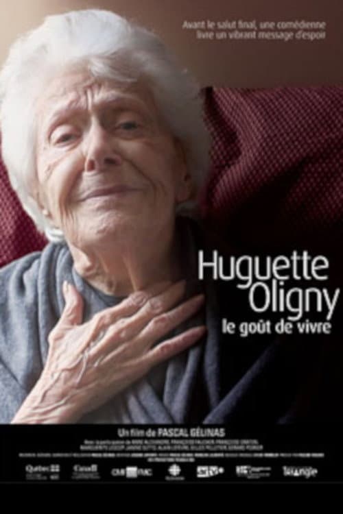 Постер до фільму «Huguette Oligny, le goût de vivre»