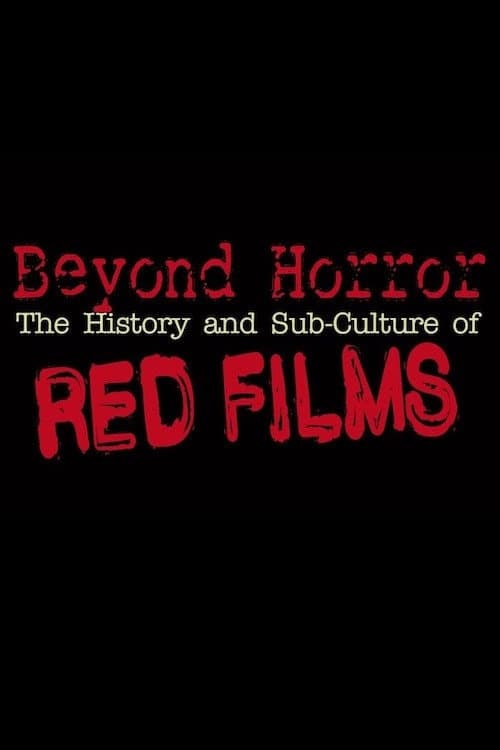 Poster for Beyond Horror: The History and Sub-Culture of Red Films