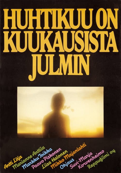 Постер до фільму «Huhtikuu on kuukausista julmin»