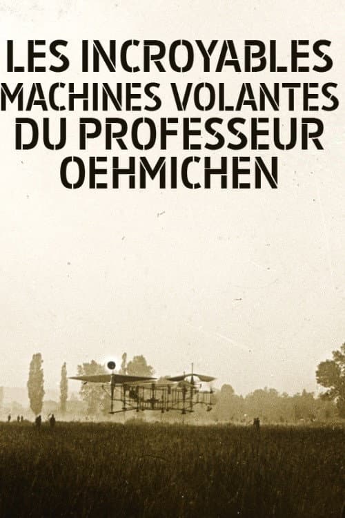 Постер до фільму «Les Incroyables machines volantes du professeur Oehmichen»