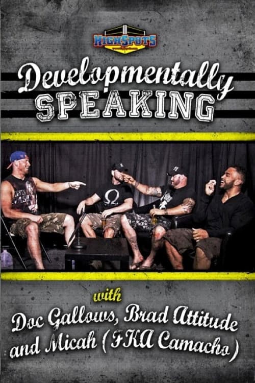Poster for Developmentally Speaking With Doc Gallows, Brad Attitude & Camacho