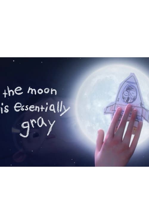 Постер до фільму «The Moon is Essentially Gray»