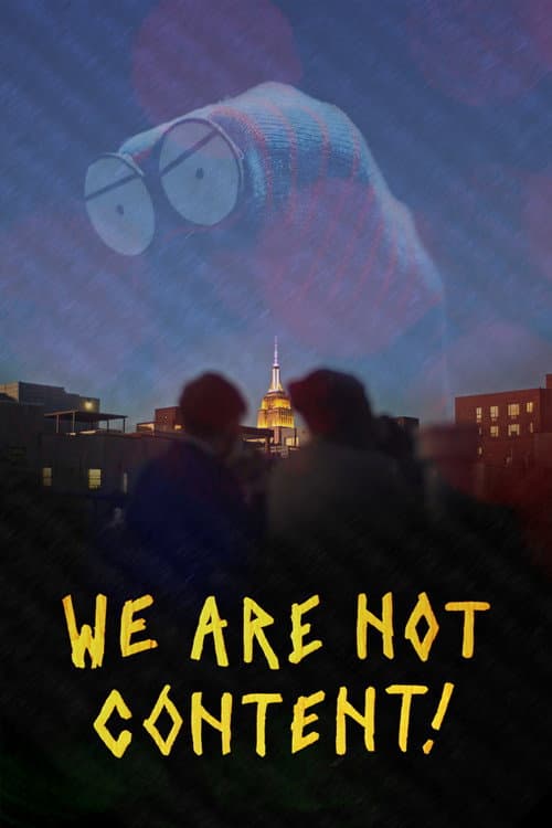 Poster for WE ARE NOT CONTENT!