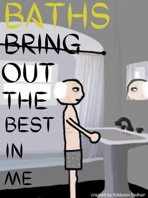 Poster for Baths Bring out the Best in Me