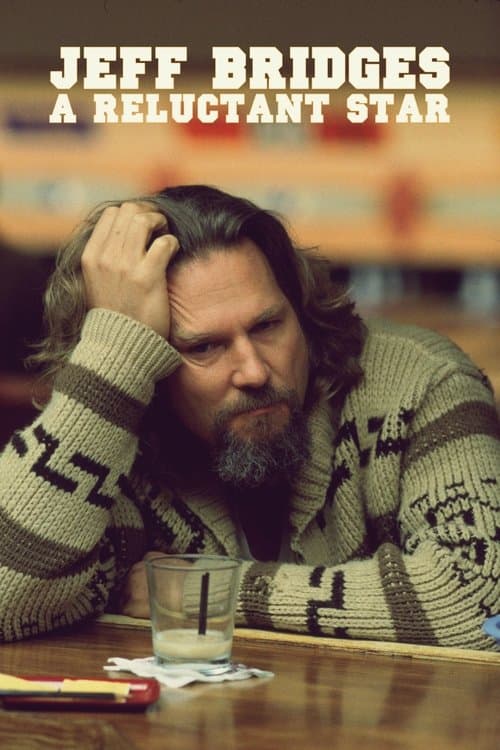 Poster for Jeff Bridges: A Reluctant Star
