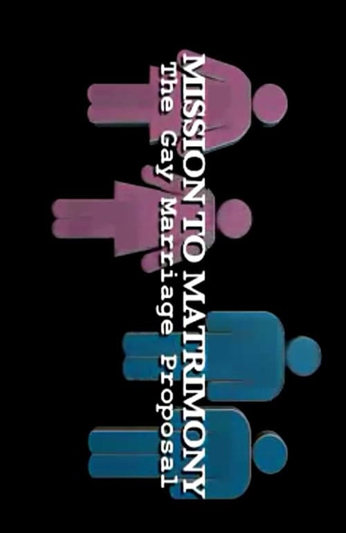 Poster for Mission to Matrimony: The Gay Marriage Proposal