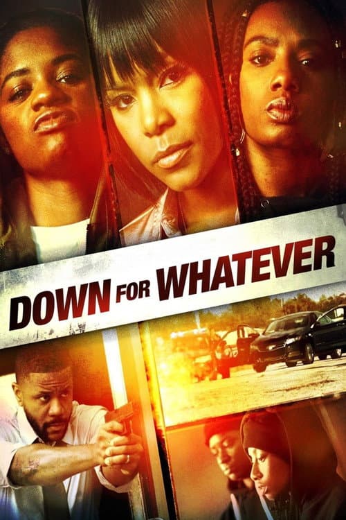 Постер до фільму «Down for Whatever»