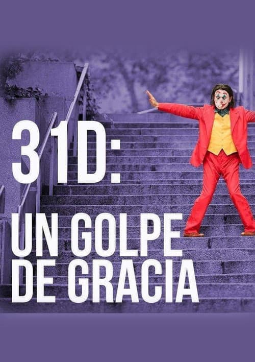 Poster for 31-D: Un golpe de gracia