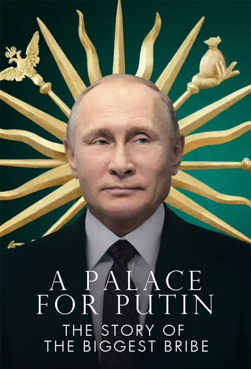 Постер до фільму «Палац для Путіна. Історія найбільшого хабаря»