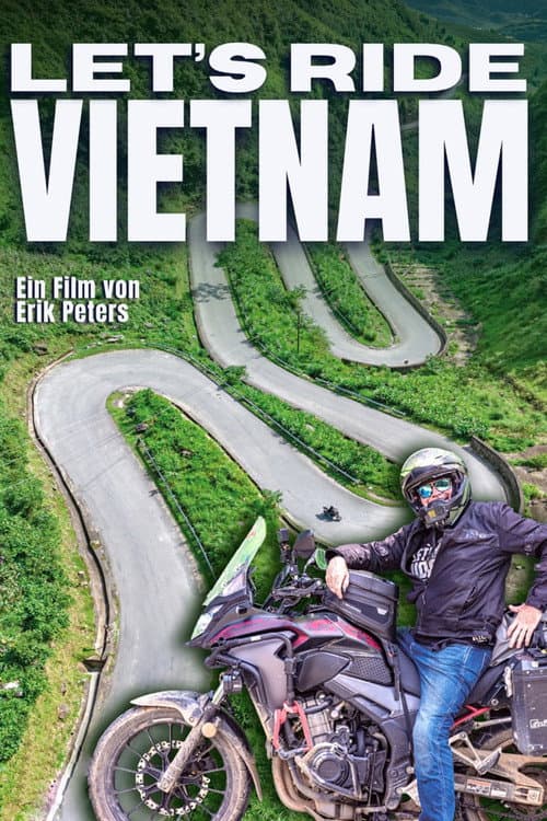 Постер до фільму «Let's Ride Vietnam - Ein Motorrad Abenteuer in Südostasien»