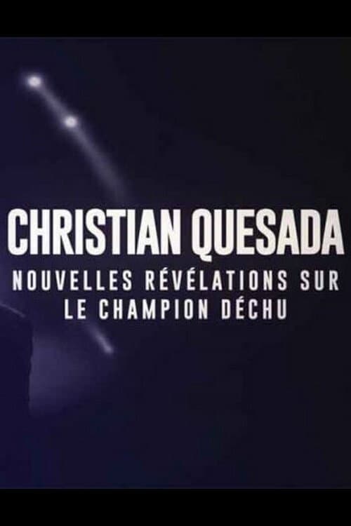 Poster for Christian Quesada : nouvelles révélations sur le champion déchu