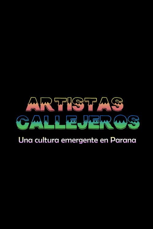Poster for Artistas Callejeros: una cultura emergente en Paraná