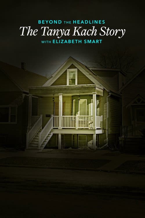 Постер до фільму «Beyond the Headlines: The Tanya Kach Story with Elizabeth Smart»