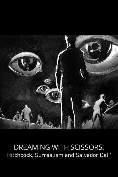 Постер до фільму «Dreaming with Scissors: Hitchcock, Surrealism & Salvador Dali»