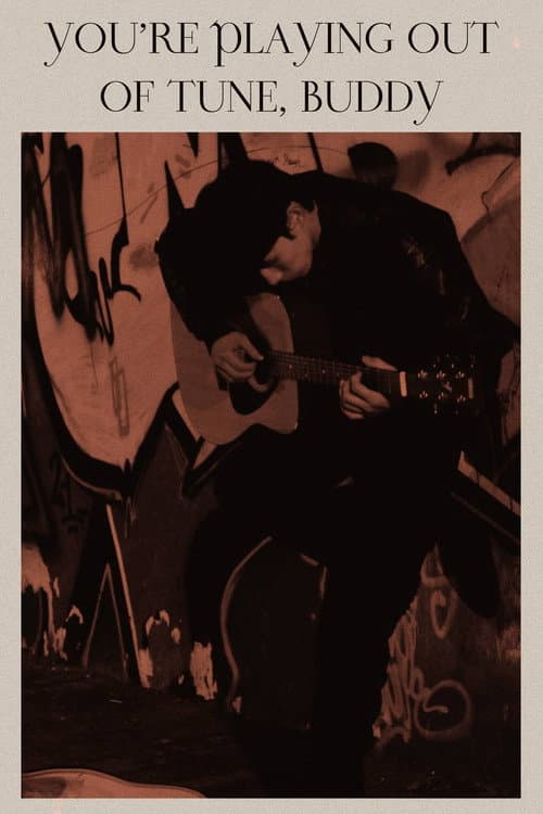 Poster for You’re Playing Out of Tune, Buddy