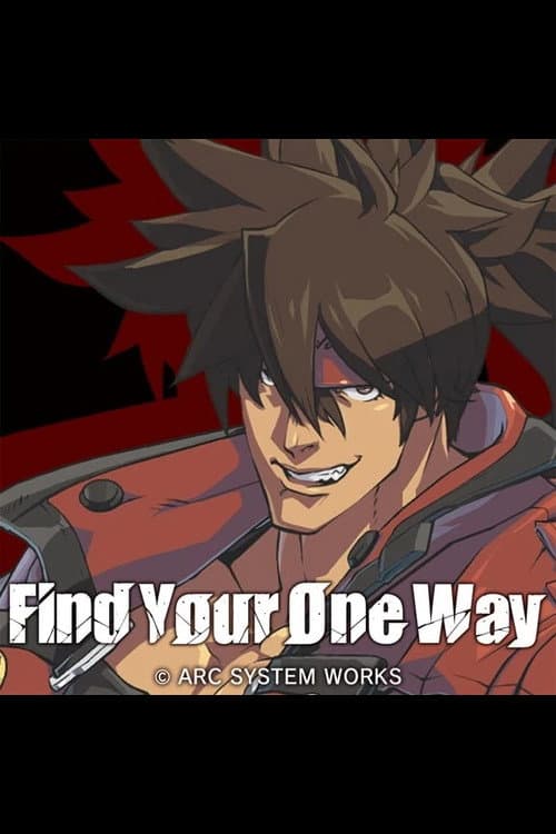 Poster for GUILTY GEAR STRIVE: Find Your One Way
