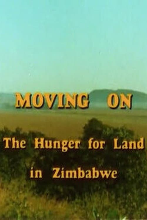Постер до фільму «Moving On: The Hunger for Land in Zimbabwe»