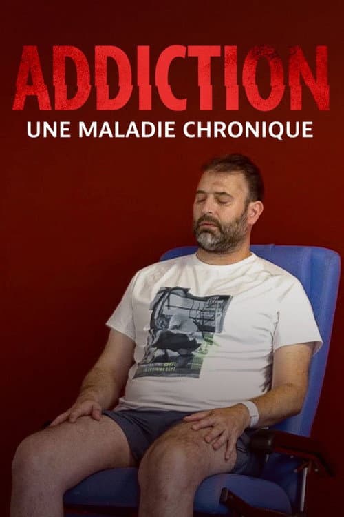 Poster for Addiction, une maladie chronique