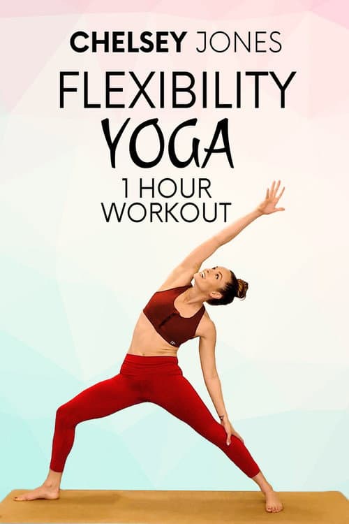 Poster for One Hour Flexibility Yoga Workout With Chelsey Jones