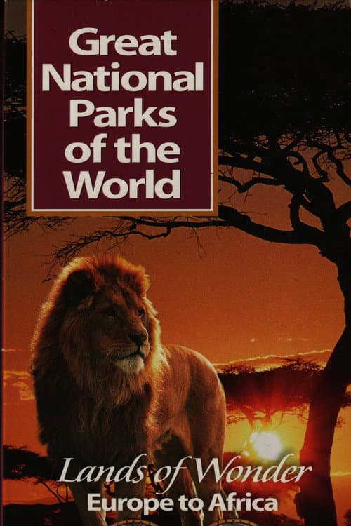 Постер до фільму «Great National Parks of the World: Lands of Wonder Europe to Africa»