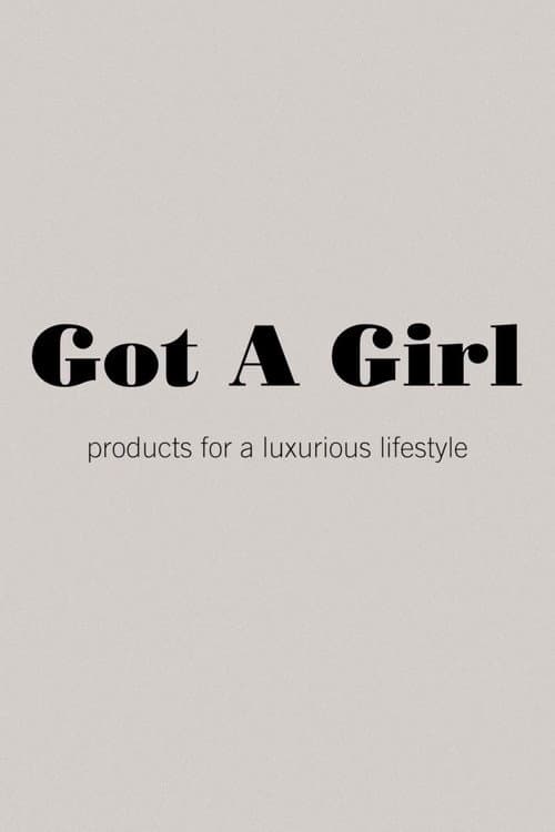 Poster for Got A Girl: products for a luxurious lifestyle