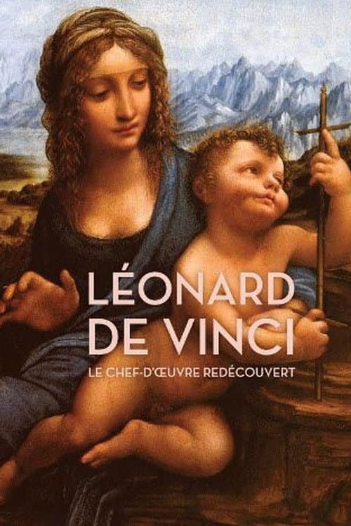 Poster for Léonard de Vinci : Le Chef-d'oeuvre redécouvert