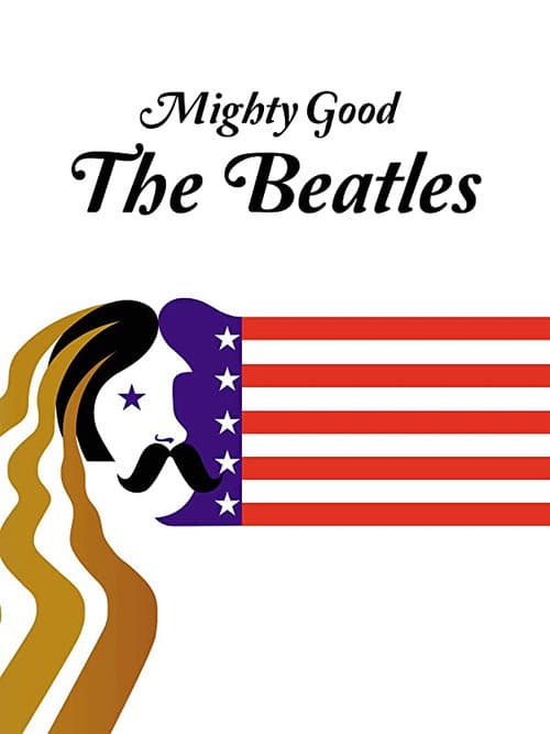 Poster for Mighty Good: The Beatles