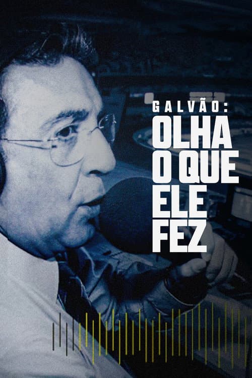 Poster for Galvão: Olha o Que Ele Fez