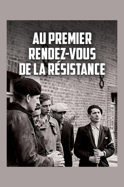 Poster for Au premier rendez-vous de la résistance