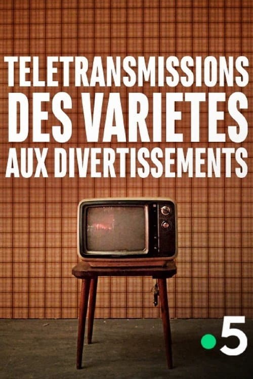Poster for Télétransmissions, des variétés aux divertissements