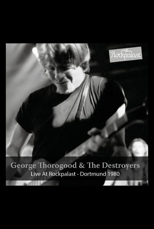 Постер до фільму «George Thorogood & The Destroyers: Live at Rockpalast»