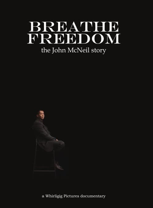 Постер до фільму «Breathe Freedom: the John McNeil story»