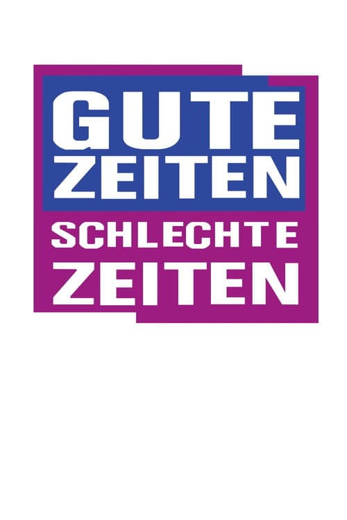 Poster for Gute Zeiten, schlechte Zeiten