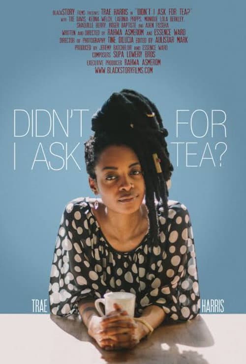Poster for Didn't I Ask For Tea?
