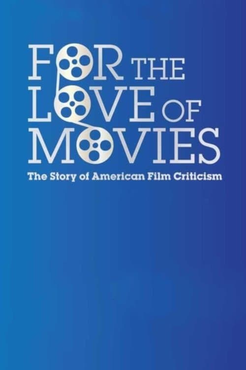 Poster for For the Love of Movies: The Story of American Film Criticism