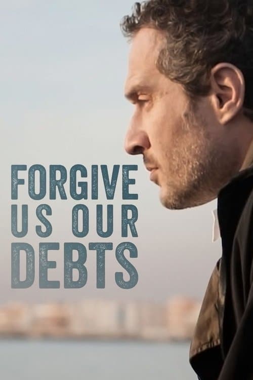 Poster for Forgive Us Our Debts