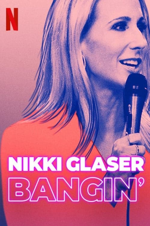 Poster for Nikki Glaser: Bangin'