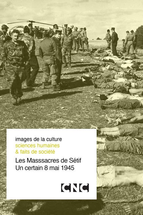 Poster for The Setif Massacres, a certain May 8, 1945