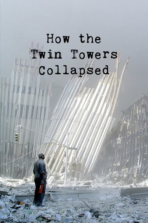 Poster for How the Twin Towers Collapsed