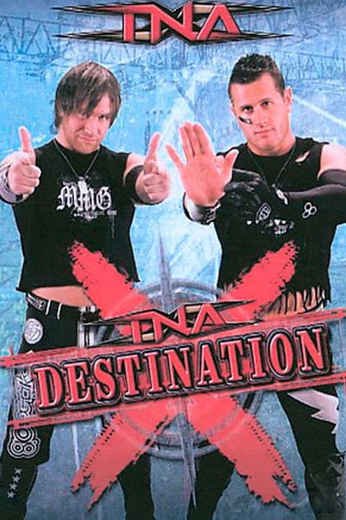 Poster for TNA Wrestling: Destination X