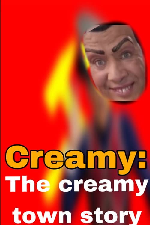 Poster for Creamy: the creamy town story