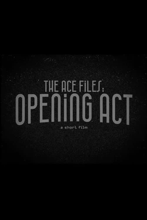 Постер до фільму «The Ace Files: Opening Act»
