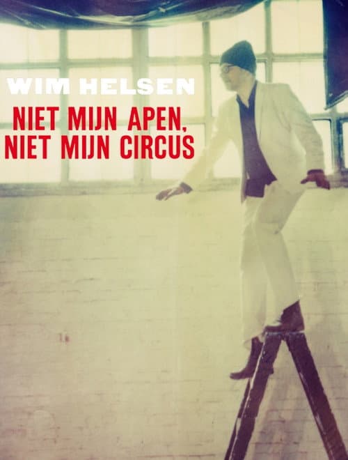 Poster for Wim Helsen: Niet Mijn Apen, Niet Mijn Circus