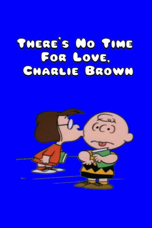 Poster for There's No Time for Love, Charlie Brown