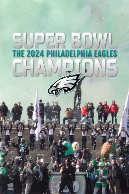 Poster for Super Bowl Champions: The 2024 Philadelphia Eagles