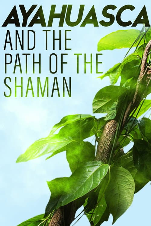 Poster for Ayahuasca and the Path of the Shaman