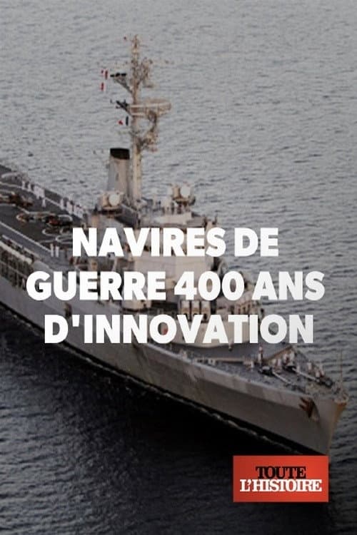 Poster for Navires de guerre : 400 ans d'innovation